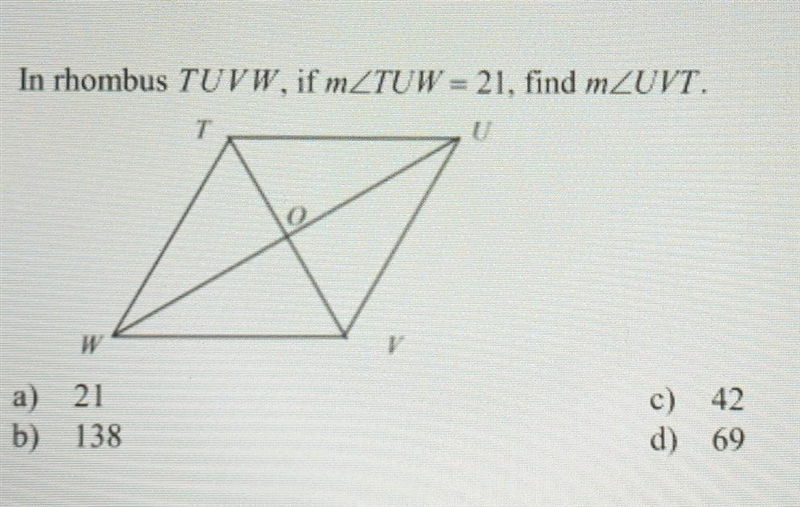 In rhombus TUVW, if mZTUW = 21, find mZUVT. a) b) 21 138 c) 42 d) 69-example-1