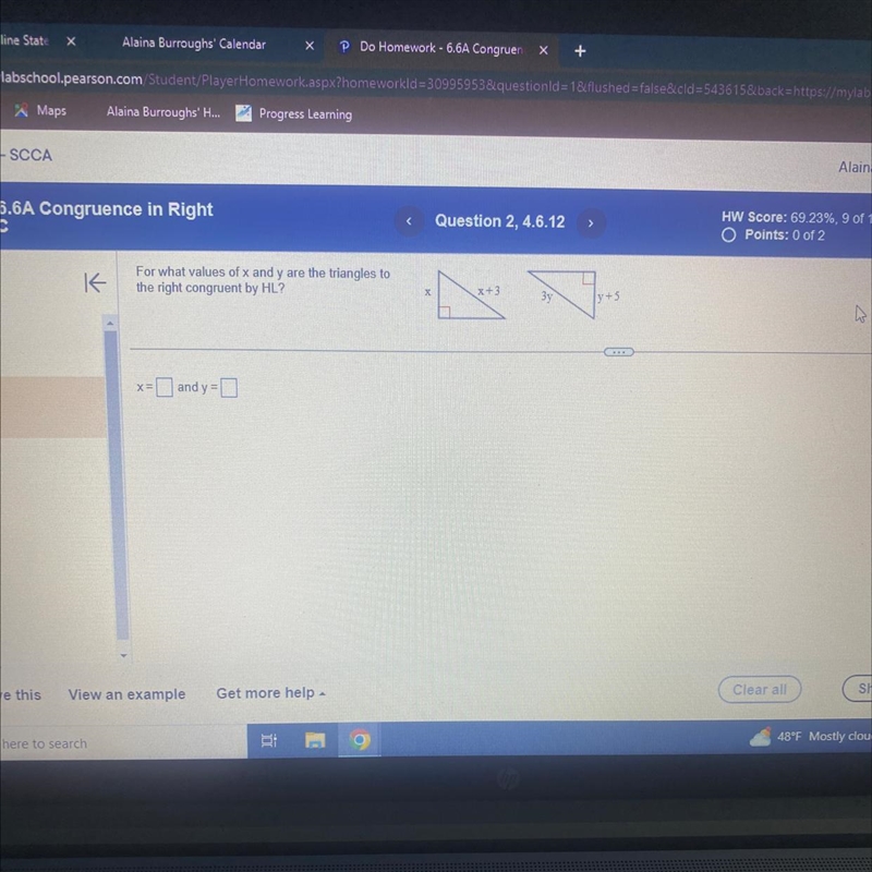 For what values of x and y are the triangles to the right congruent by HL? x=? and-example-1