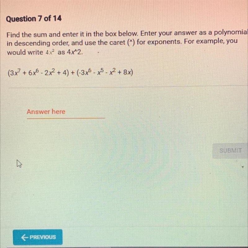 Find the sum and enter it in the box below. Enter your answer as a polynomialin descending-example-1