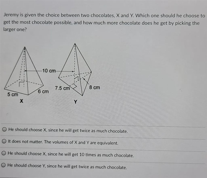 Jeremy is given the choice between two chocoletes,chocolates, and Y. Which..........-example-1