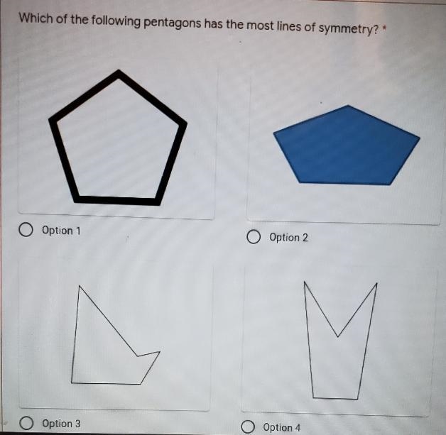 Which of the following pentagons has the most lines of symmetry? Option 1 O Option-example-1