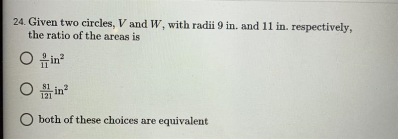 Given two circles, V and W, with radii 9 in. and 11 in. respectively,the ratio of-example-1