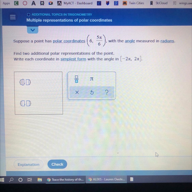 Suppose a point has polar coordinates (6,5pi/6)with the angle measured in radians-example-1