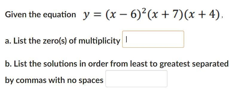 Given the equation a. List the zero(s) of multiplicity b. List the solutions in order-example-1