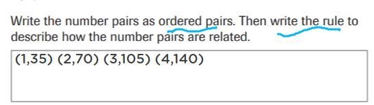 I already wrote the ordered pair. Just write how the number pairs are related.-example-1