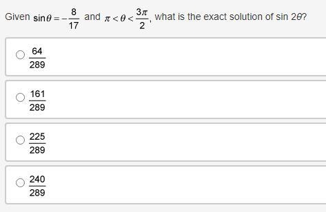 Given sin(theta) = -8/17 and pi (Picture of the problem below) (answers in picture-example-1