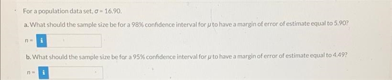 For a population data set, o = 16.90.a. What should the sample size be for a 98% confidence-example-1