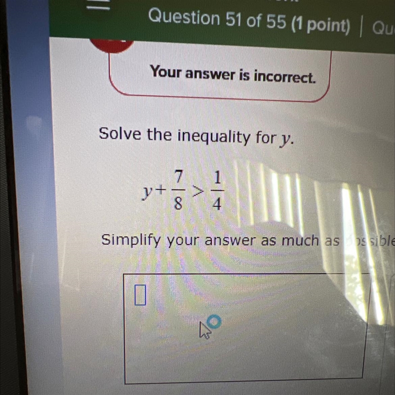 Solve the inequality for y. y+ 7 - 8 4 Simplify your answer as much as possible.-example-1