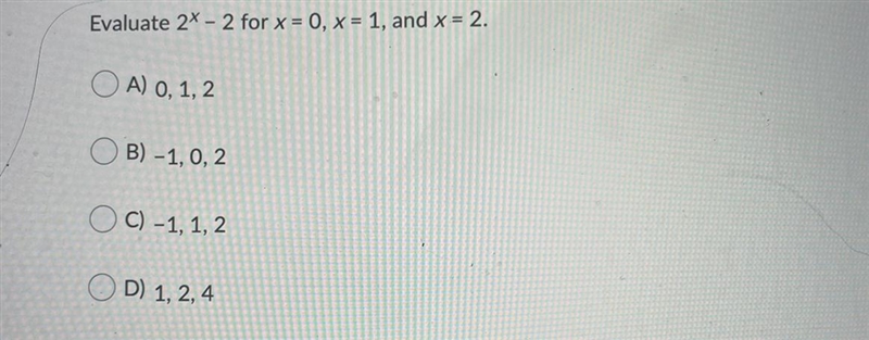 Evaluate 2^x − 2 for x = 0, x = 1, and x = 2.-example-1