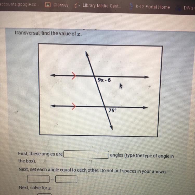 Transversal, find the value of a. Next, solve for z. 9x-6 H= 75° First, these angles-example-1