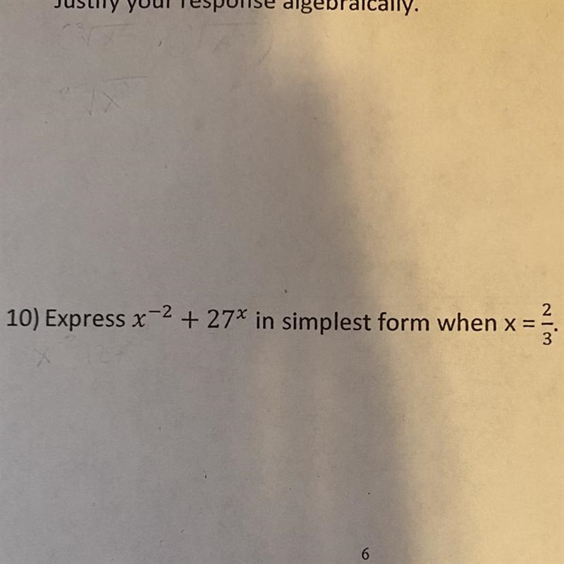 Express x ^ - 2 + 27 ^ x in simplest form when x = 2/3-example-1