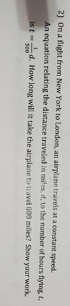 2) On a flight from New York to London, an airplane travels at a constant speed. An-example-1