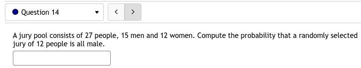 14. A jury pool consists of 27 people, 15 men and 12 women. Compute the probability-example-1