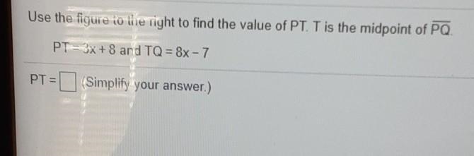 Use the figure to the right to find the value of pt. t is the midpoint of pq-example-1