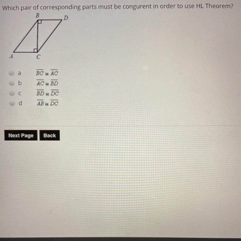 Which pair of corresponding parts must be congurent in order to use HL Theorem?-example-1