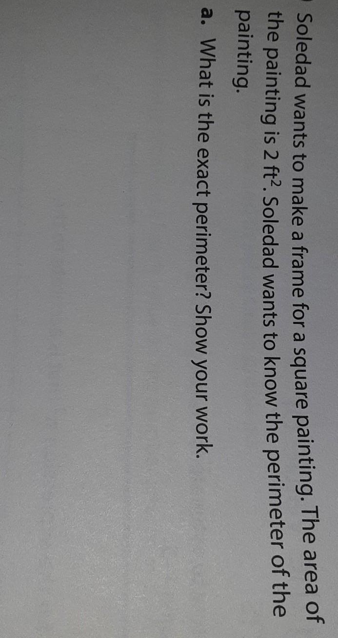 Soledad wants to make a frame for a square painting. The area of the painting is 2 ft-example-1