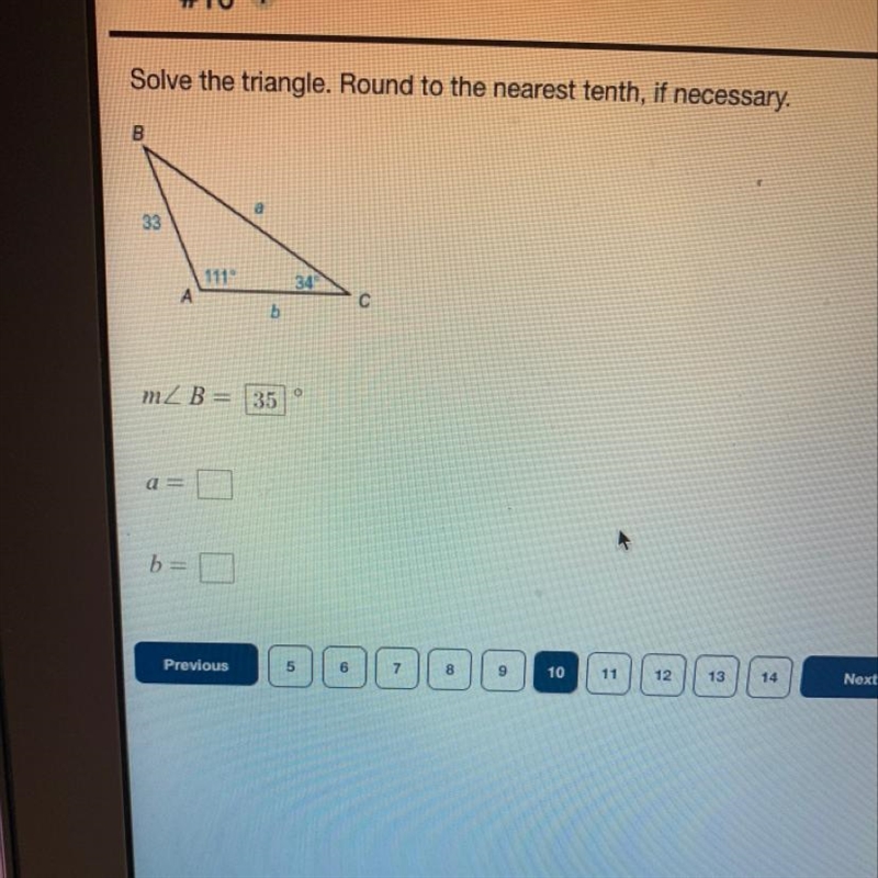 Please Help! Due tonight! Solve the triangle. Round to nearest tenth, if necessary-example-1