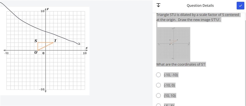 Triangle STU is dilated by a scale factor of 5 centered at the origin. Draw the new-example-1