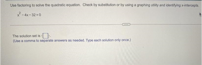 Are use factoring to solve the quadratic equation. Check by substitution or by using-example-1