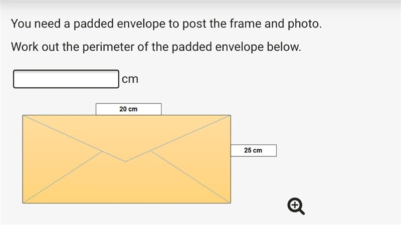 You need a padded envelope to post the frame and photo. Work out the perimeter of-example-1