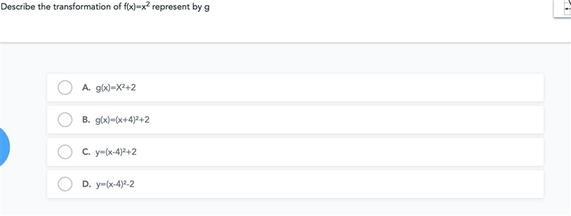 Describe the transformation of f(x)=x2 represent by g. (Show Work)-example-1