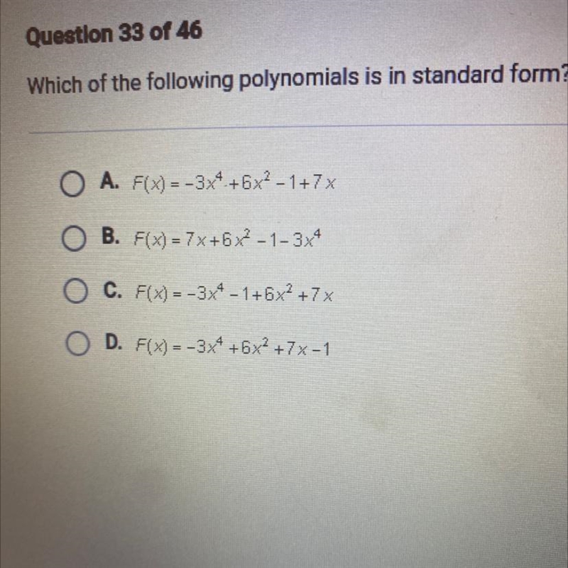 Which of the following polynomials is in standard form? A. F(x)=-3x+6x²-1+7x B. F-example-1