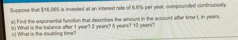 Suppose that $16,065 is invested at an interest rate of 6.6% per year, compounded-example-1