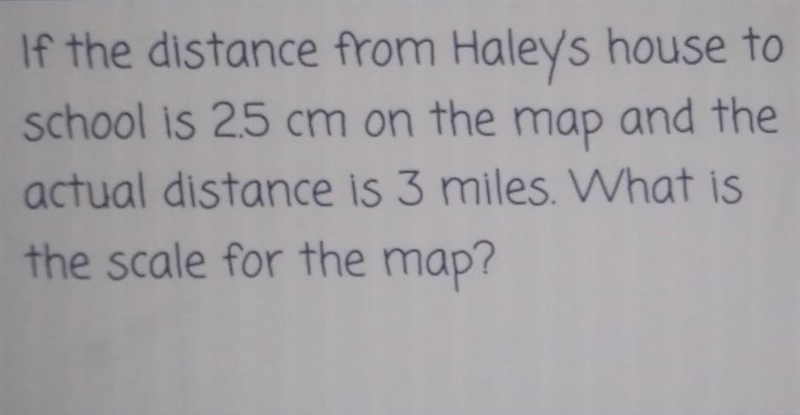 If the distance from Haley's house to school is 2.5 cm on the map and the actual distance-example-1