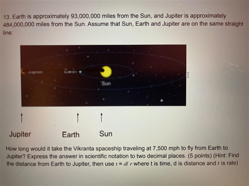 13. Earth is approximately 93,000,000 miles from the Sun, and Jupiter is approximately-example-1