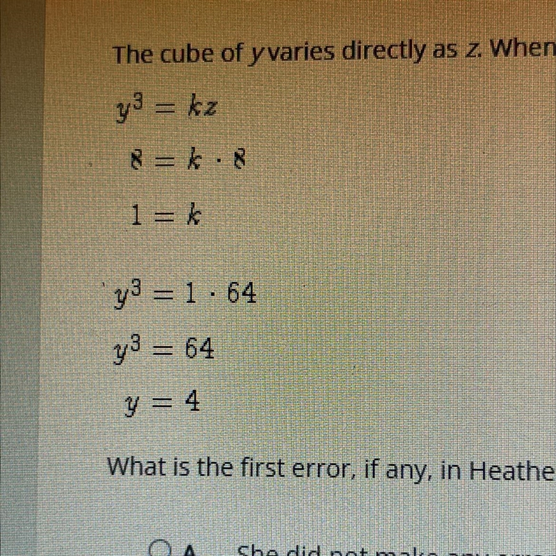 the cube of y varies directly as a. when y=8, z=8. heathers work finding the value-example-1