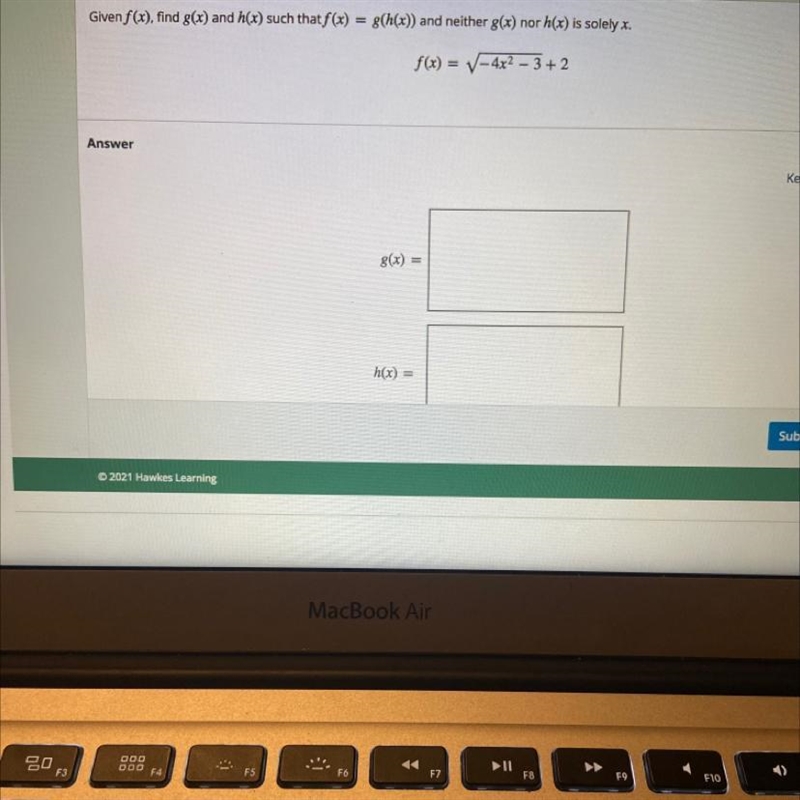 Given f(x), find g(x) and h(x) such that f(x)= g(h(x)) and neither g(x) nor h(x) is-example-1