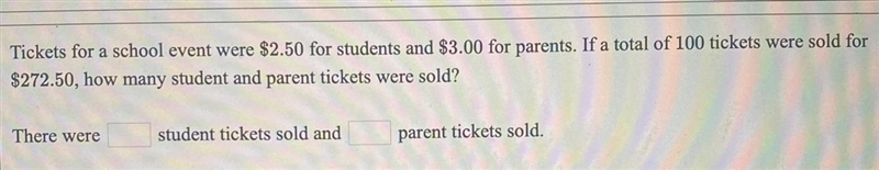 Due in 10 hours, 51 minutes. Due Thu 06/09/2022 11:59Tickets for a school event were-example-1