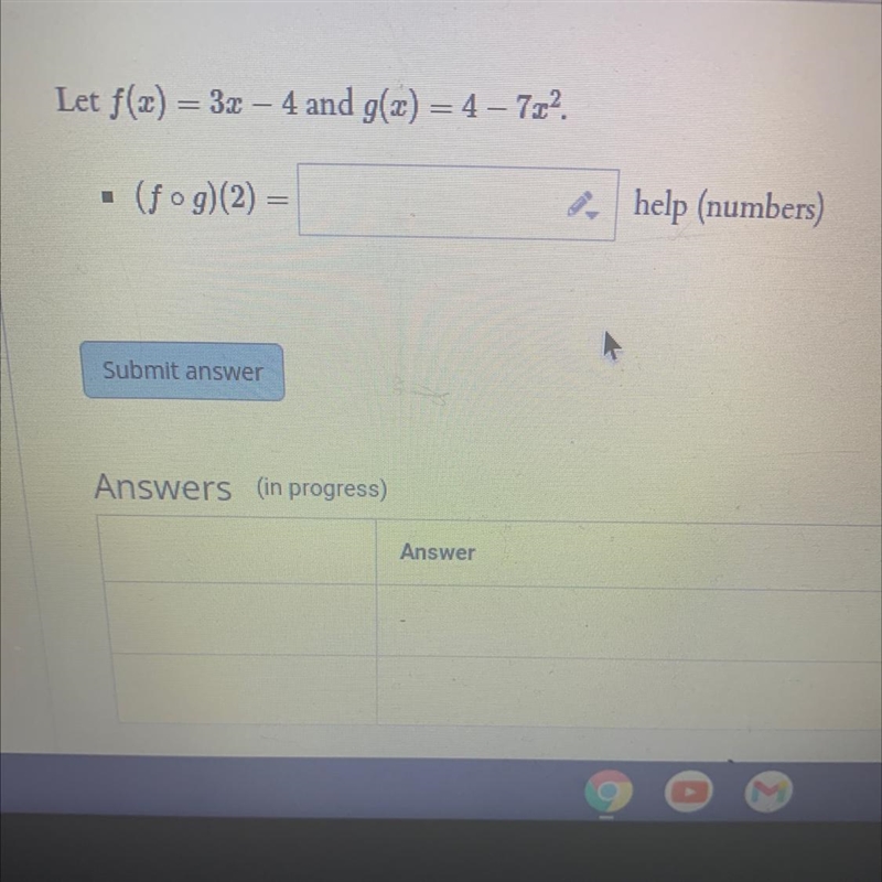 Let f(x) = 3x – 4 and g(x) = 4 – 7x2.(fog)(2) =help (numbers)-example-1