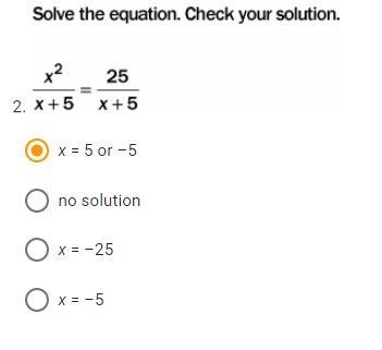 Solve the equation. Check your solution. x^2/x+5 = 25/x+5-example-1