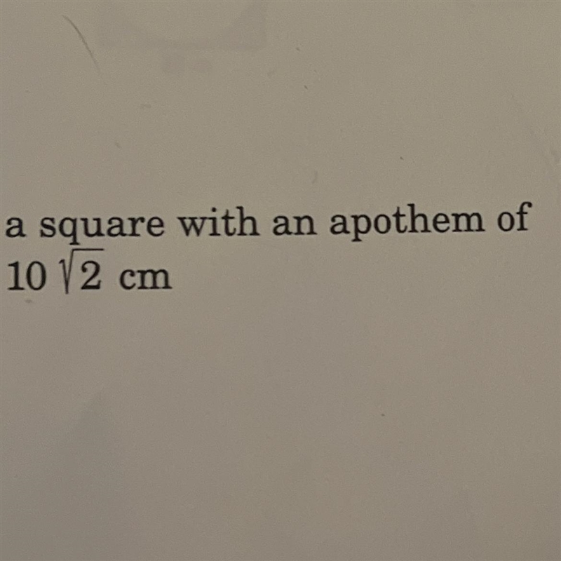 Find the area of a square with an apothem of 10 root 2 cm.-example-1