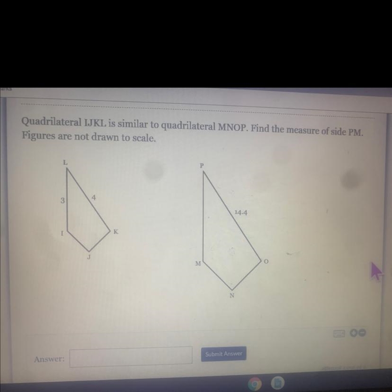 Quadrilateral IJKL is similar to quadrilateral MNOP. Find the measure of side PM.Figures-example-1