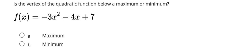 Is the vertex of the quadratic function below a maximum or minimum?-example-1