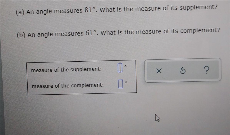 (a) An angle measures 81°. What is the measure of its supplement? (b) An angle measures-example-1