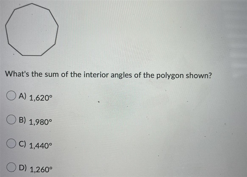 What's the sum of the interior angles of the polygon shown?Question options:A) 1,620°B-example-1