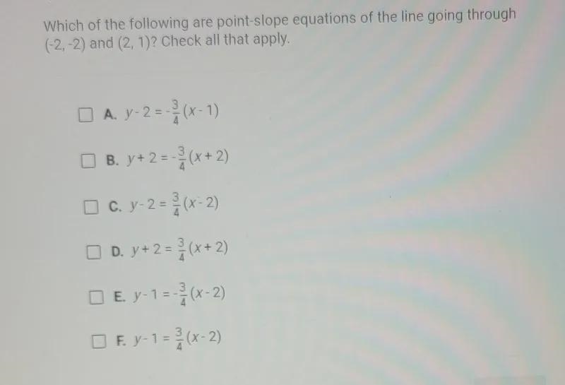 which of the following equations describes the line shown below? check all that apply-example-1