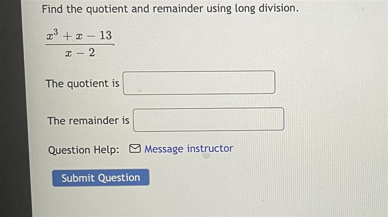 Find the quotient and remainder using long division. x + x - 13 x - 2 The quotient-example-1