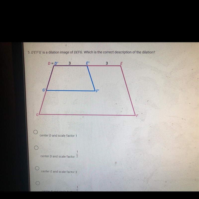 DEFG is a dilation but mage if DEFG. Which is the correct description of the dilation-example-1