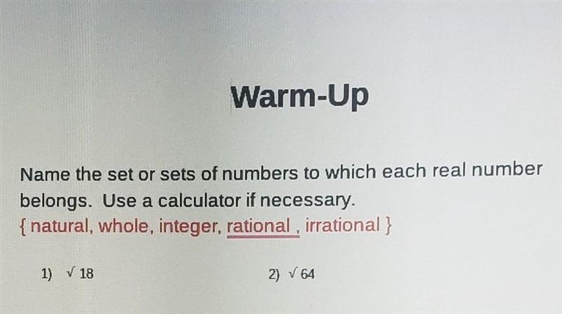 name the set or sets of numbers to which each real number belongs ( natural whole-example-1