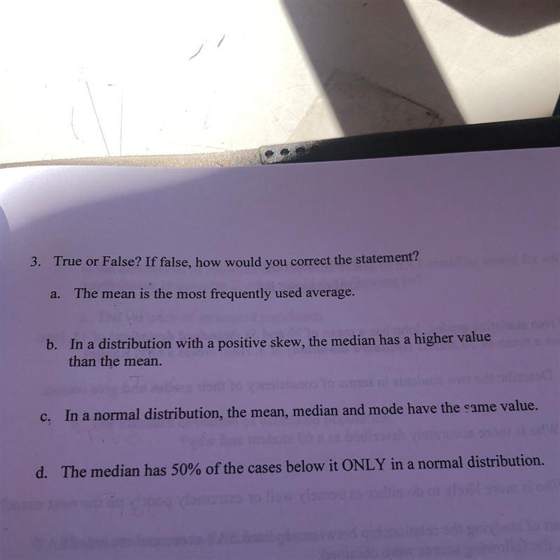 3. True or False? If false, how would you correct the statement? a. The mean is the-example-1