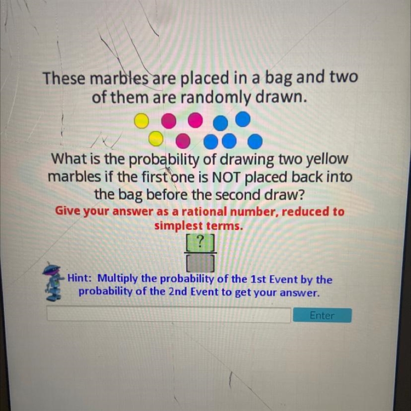 These marbles are placed in a bag and twoof them are randomly drawn.What is the probability-example-1