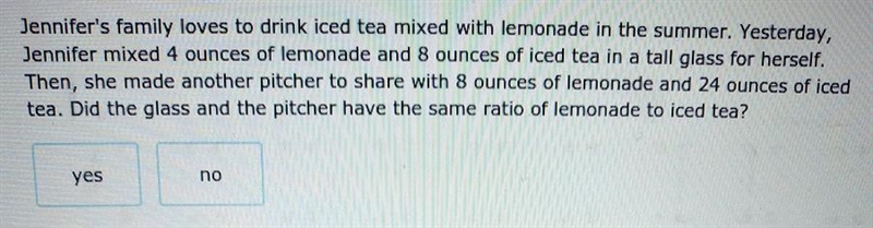 Jennifer family loves to drink iced tea mixed with lemonade in the summer. Yesterday-example-1