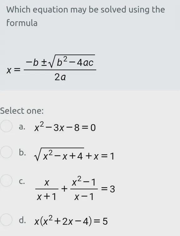 Multiple choice which equation may be solved using the quadratic formula-example-1