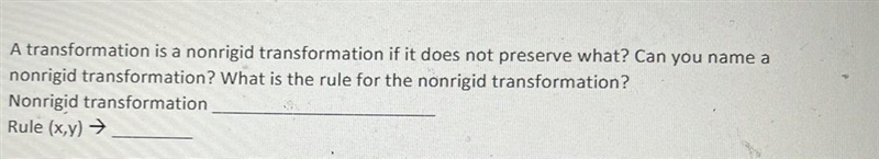 A transformation is a nonrigid transformation if it does not preserve what? Can you-example-1