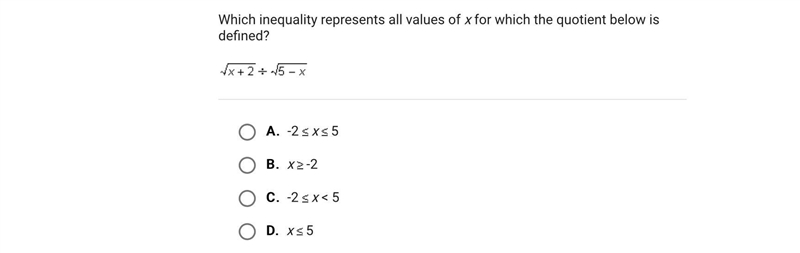 Which inequality represents all values of x for which the quotient below is defined-example-1