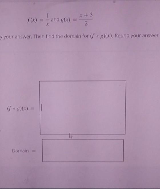 Find the formula for (fog)(x) and simplify your answer. Then find the domain for (fog-example-1